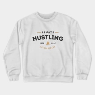 Always Hustling Crewneck Sweatshirt